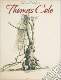 Thomas Cole: drawings. E-book. Formato EPUB ebook di Maria Peitcheva