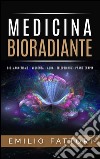 Medicina Bioradiante - Bio-Magnetismo Veggenza Aura Telepsichia Pranaterapia. E-book. Formato EPUB ebook