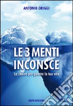 Le 3 Menti Inconsce . E-book. Formato EPUB