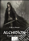 Alchidíon Il Ladro del Cuore (fantasy). E-book. Formato Mobipocket ebook di Valeria Ornano