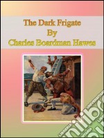 The dark frigate. E-book. Formato EPUB ebook