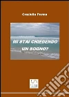 Mi stai chiedendo un sogno?. E-book. Formato EPUB ebook di Graziella Parma