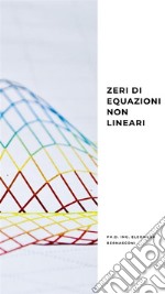 Zeri di equazioni non lineari. E-book. Formato EPUB ebook