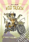 Wild Truckin' (italiano). E-book. Formato EPUB ebook di Alessandro Scalzo