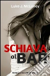 Schiava al bar. E-book. Formato Mobipocket ebook di Luke J. Mcloney