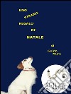 Uno strano regalo di Natale. E-book. Formato EPUB ebook