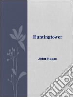 Huntingtower. E-book. Formato Mobipocket