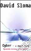 Cyber: Spanish version - en Español. E-book. Formato PDF ebook di David Sloma