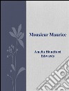 Monsieur Maurice. E-book. Formato Mobipocket ebook