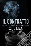 Il Contratto: Un Breve Racconto Thriller . E-book. Formato EPUB ebook di C.j. Lea