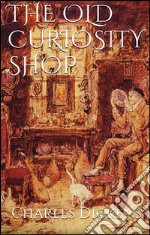 The old curiosity shop. E-book. Formato EPUB ebook