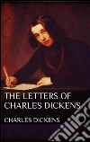 The Letters of Charles Dickens . E-book. Formato Mobipocket ebook di Charles Dickens