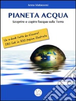 Pianeta AcquaScoprire e capire l&apos;acqua sulla Terra. E-book. Formato Mobipocket ebook