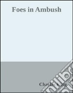 Foes in Ambush. E-book. Formato EPUB ebook