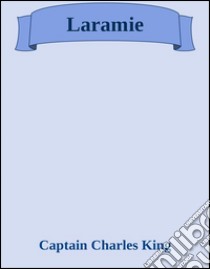 Laramie. E-book. Formato Mobipocket ebook di Charles King