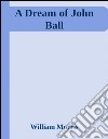 A dream of John Ball. E-book. Formato EPUB ebook