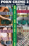 Porn Crime 2: Raccolta Porn crime 2 (porn stories). E-book. Formato Mobipocket ebook