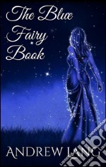 The Blue Fairy Book. E-book. Formato EPUB ebook