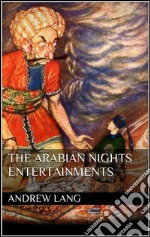 The Arabian Nights Entertainments . E-book. Formato EPUB ebook