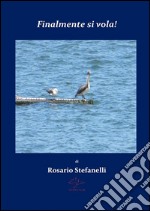 Finalmente si vola!. E-book. Formato EPUB ebook