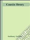 Cousin Henry. E-book. Formato EPUB ebook