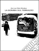 La bomba sul terrazzo. E-book. Formato EPUB ebook