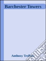 Barchester Towers . E-book. Formato EPUB ebook