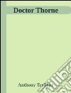 Doctor Thorne . E-book. Formato EPUB ebook