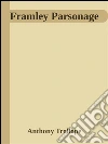 Framley Parsonage . E-book. Formato EPUB ebook di Anthony Trollope