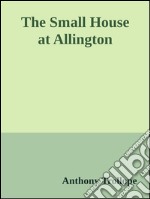 The Small House at Allington . E-book. Formato EPUB ebook