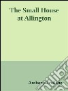 The Small House at Allington . E-book. Formato EPUB ebook