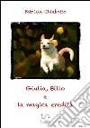 Giulia, Billo e la magica eredità. E-book. Formato EPUB ebook di Patrizia Chiabotto