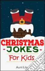 Christmas Jokes For Kids . E-book. Formato EPUB ebook