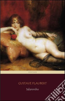 Salammbo (Centaur Classics). E-book. Formato Mobipocket ebook di Gustave Flaubert