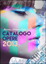 Simone Morana Cyla - Catalogo Opere 2013. E-book. Formato EPUB