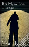 The mysterious stranger. E-book. Formato Mobipocket ebook di Mark Twain