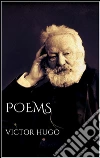 Poems by Victor Hugo. E-book. Formato Mobipocket ebook di Victor Hugo
