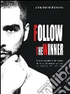 Follow the winner. E-book. Formato EPUB ebook di Arduino Schenato