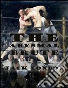 The abysmal brute. E-book. Formato EPUB ebook