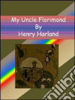 My uncle Florimond. E-book. Formato EPUB ebook