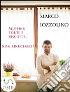 Muffins, Torte e Biscotti...non rinunciarci!. E-book. Formato EPUB ebook di Marco Iozzolino