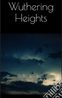 Wuthering heights. E-book. Formato Mobipocket ebook di Emily Brontë