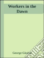 Workers in the dawn. E-book. Formato Mobipocket ebook