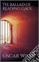 The ballad of reading gaol. E-book. Formato EPUB ebook