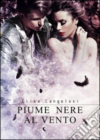 Piume Nere Al Vento. E-book. Formato Mobipocket ebook