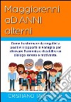 Maggiorenni aD ANNI alterni. E-book. Formato EPUB ebook