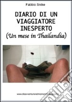 Diario di un viaggiatore inesperto (un mese in Thailandia). E-book. Formato EPUB ebook