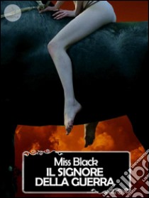 Il signore della guerra. E-book. Formato Mobipocket ebook di Miss Black