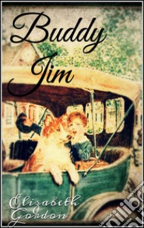 Buddy Jim. E-book. Formato EPUB ebook di Elizabeth Gordon