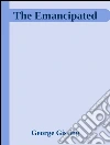 The emancipated. E-book. Formato Mobipocket ebook di George Gissing